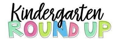 Graphic with the text "Kindergarten Round Up"