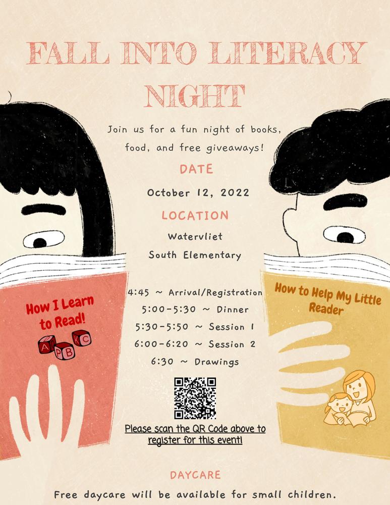 A flyer with details of a literacy night at Watervliet South Elementary School on 10/12/22.  Registration at 4:45, Dinner at 5:00, Session 1  at 5:30, Session 2 at 6:00, Give away drawings at 6:30.  A QR code for registration is included.  Free daycare is provided for small children.