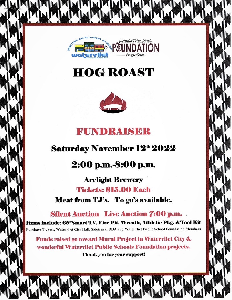 Flyer for a Hog Roast Fundraiser, Saturday, November 12, 2022 at 2:00 PM - 8:00 PM at Archlight Brewery, Tickets $15 each, Meat from TJ's.  To go available, Silent Auction, Funds raised go toward Mural Project in Watervliet City and wonderful Watervliet Public Schools Foundation Projects